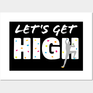 Bouldering Let's Get High Funny Climbing Gift Posters and Art